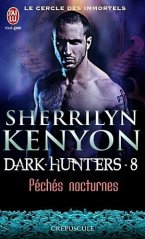 La chronique de Dark hunters de Sherrilyn Kenyon ,Tome 8 : Péchés nocturnes