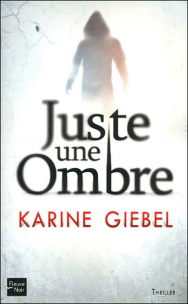La chronique du roman » Juste une ombre » de Karine Giebel