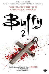 La chronique du roman « Buffy, T2 » de Kirsten BEYER, Christopher GOLDEN & Nancy HOLDER