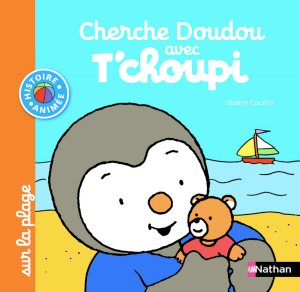 La chronique des livres « Cherche Doudou avec T’choupi sur la plage » & « Cherche Doudou avec T’choupi dans le jardin » illustré par Thierry Courtin