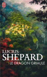 La chronique du roman « Le dragon Griaule » de Lucius Shepard