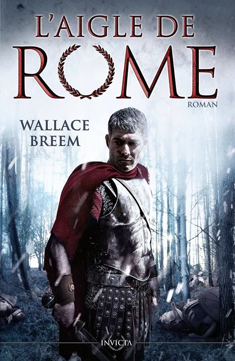 « L’aigle de Rome » de Wallace Breem