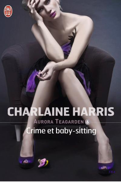 » Aurora Teagarden, T6: Crime et Baby-Sitting » de Harris Charlaine