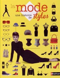 La chronique du livre « La mode, une histoire de styles » Collectif d’auteurs