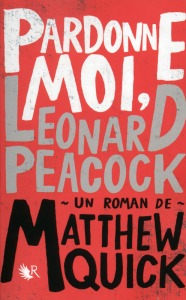 La chronique du roman « Pardonne-moi, Leonard Peacock » de Mathew Quick