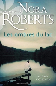 La chronique du roman « Le clan des Donovan, t2 : Les ombres du lac » de Nora Roberts