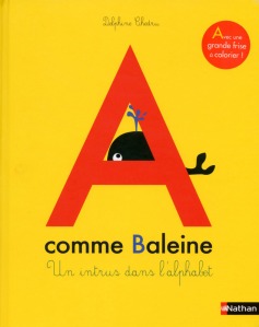 La chronique de l’album « A comme Baleine, un intrus dans l’alphabet ! » de Delphine Chedru