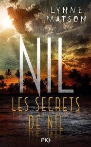 La chronique du roman « Nil, t2 : Les secrets de Nil » de Lynne MATSON