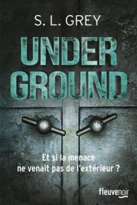 La chronique du roman »Underground »de SL GREY