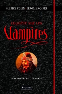 La chronique sur « Les carnets de l’étrange : Enquête sur les vampires »de Fabrice Colin & Jérôme Noirez
