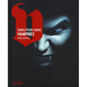 La chronique : « Sang pour sang vampires » d’ Alain Korkos