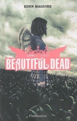 Ma chronique sur « Beautiful Dead , T1 :Jonas » de Eden Maguire