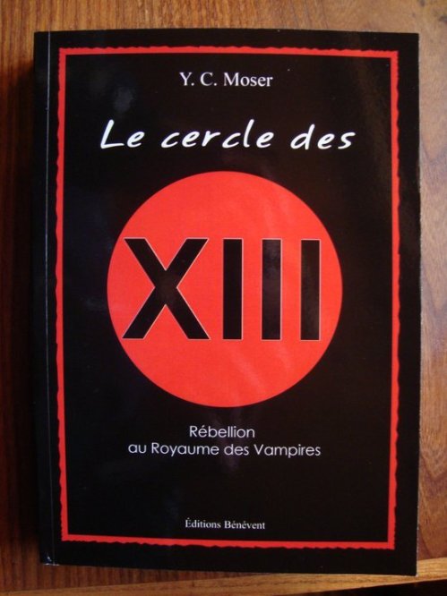 La chronique du roman « Le cercle des XIII » de Y.C Moser