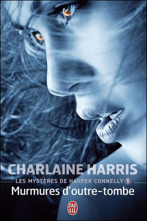 La chronique sur « Les mystères d’Harper Connelly , T1: Murmures d’outre-tombe »de Charlaine Harris