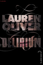 Ma chronique sur « Delirium » de Lauren Olivier