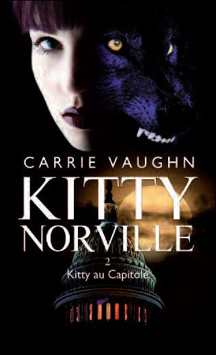 La chronique de « Kitty Norville , T2: Kitty au Capitole » de Carrie Vaughn
