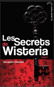 Ma chronique sur « Les secrets de Wisteria, T1 » d’Elizabeth Chandler