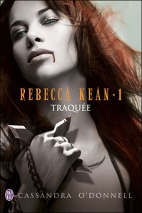 La chronique sur « Rebecca Kean, T1: Traquée » de Cassandra O’Donnell