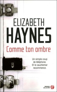 La chronique, du thriller psychologique au suspense implacable, « Comme ton ombre » d’ Elizabeth Haynes