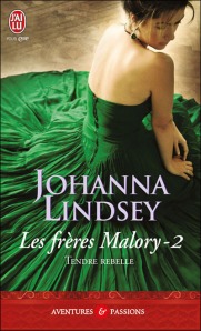 La chronique du roman « Les frères Malory , T2: Tendre rebelle » de Johanna Lindsey
