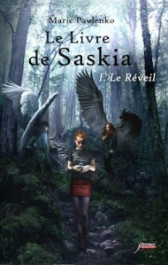 Ma Chronique sur « Le livre de Saskia, T1: Le Reveil » de Marie Pavlenko