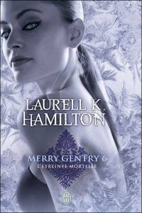 La chronique de « Merry Gentry , T6: « L’étreinte mortelle » de Laurell K. Hamilton