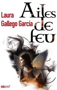La chronique de « Ailes de feu » de Laura Gallego García !