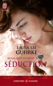 la chronique du roman » Jeunes filles en fleurs, T4:Séduction » de Laura Lee Guhrke