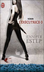 La chronique du roman « L’exécutrice, T3: Venin » de Jennifer Estep