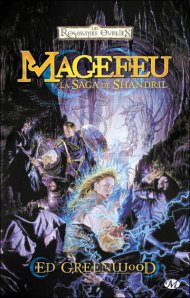 La chronique sur » La saga de Shandril , T1: Magefeu » de Ed Greenwood