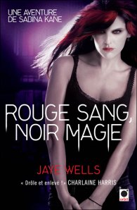 La chronique sur le roman « Une aventure de Sabina Kane, T2: Rouge sang, noir magie » de Jaye Wells