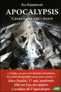 La chronique sur « Apocalypsis, T1 Cavalier Blanc : Alice » de Eli Esseriam