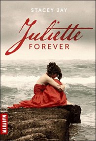 La chronique de « Juliette forever » de Stacey Jay