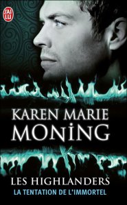 La chronique sur « Les Highlanders, T3: La tentation de l’immortel » de Karen Marie Moning