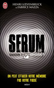La chronique du roman « Serum, saison 1, tome 1 » de Henri Loevenbruck & Fabrice Mazza