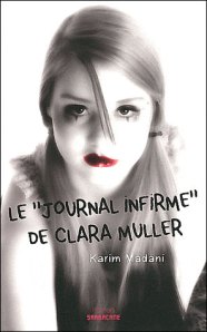La chronique sur le roman » le « journal infirme » de Clara Muller » de Karim Madani