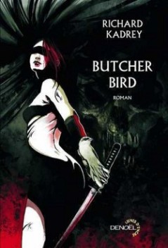 La chronique de « Butcher Bird » de Richard Kadrey