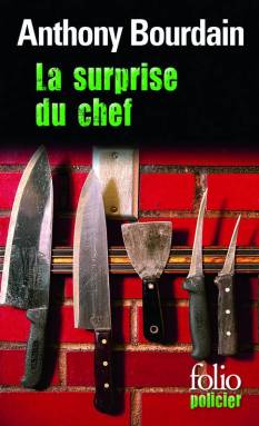 La chronique du roman « La surprise du chef » de Anthony Bourdain