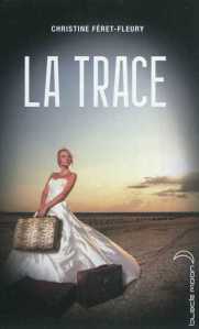 La chronique du roman « La trace » de Christine Féret-Fleury