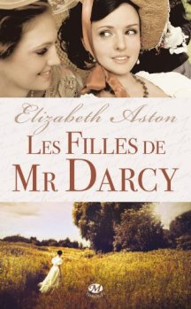 La chronique du roman « Les filles de Mr Darcy » de Elisabeth Aston