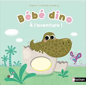 La chronique de « Bébé dino, À l’aventure ! » de Pakita (auteure) & Charlotte Ameling (illustratrice)