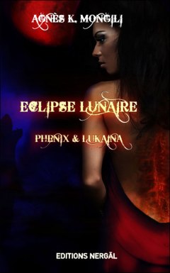 La chronique du roman « Eclipse lunaire,T1: Phénix et Lukaina » de Agnès K. Mongili