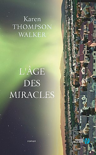 La chronique du roman » L’AGE DES MIRACLES » de Karen WALKER