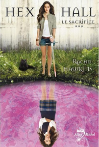 La chronique du roman “Hex Hall, Tome 3 : Le sacrifice” de Rachel Hawkins