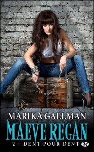 La chronique du roman « Maeve Regan , T2: Dent pour dent » de Marika Gallman