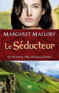 La chronique sur le roman « Le retour des highlanders, tome 2 : Le séducteur » de Margaret Mallory