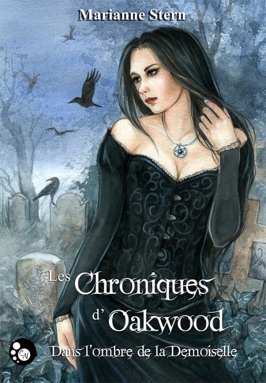 « Les chroniques d’Oakwood,T1: Dans l’ombre de la Demoiselle » de Marianne Stern
