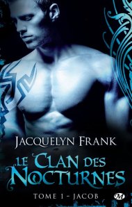La chronique du roman « Le Clan des Nocturnes,Tome1 : Jacob » de Jacquelyn Frank