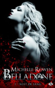 La chronique le roman « Belladone, T1 : Nuit de Sang » de Michelle Rowen