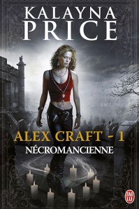 La chronique sur le roman « Alex Craft,T1 : Nécromancienne » de Kalayna Price